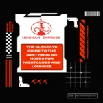 The Ultimate Guide to the Best Hookah Hoses for Nightclubs and Lounges