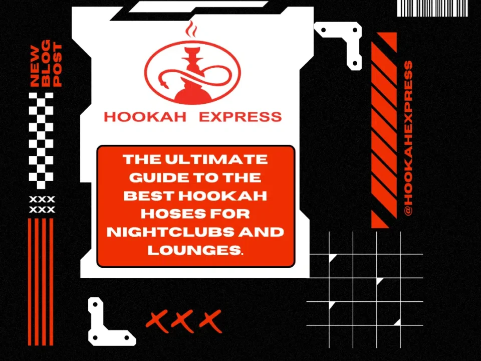 The Ultimate Guide to the Best Hookah Hoses for Nightclubs and Lounges