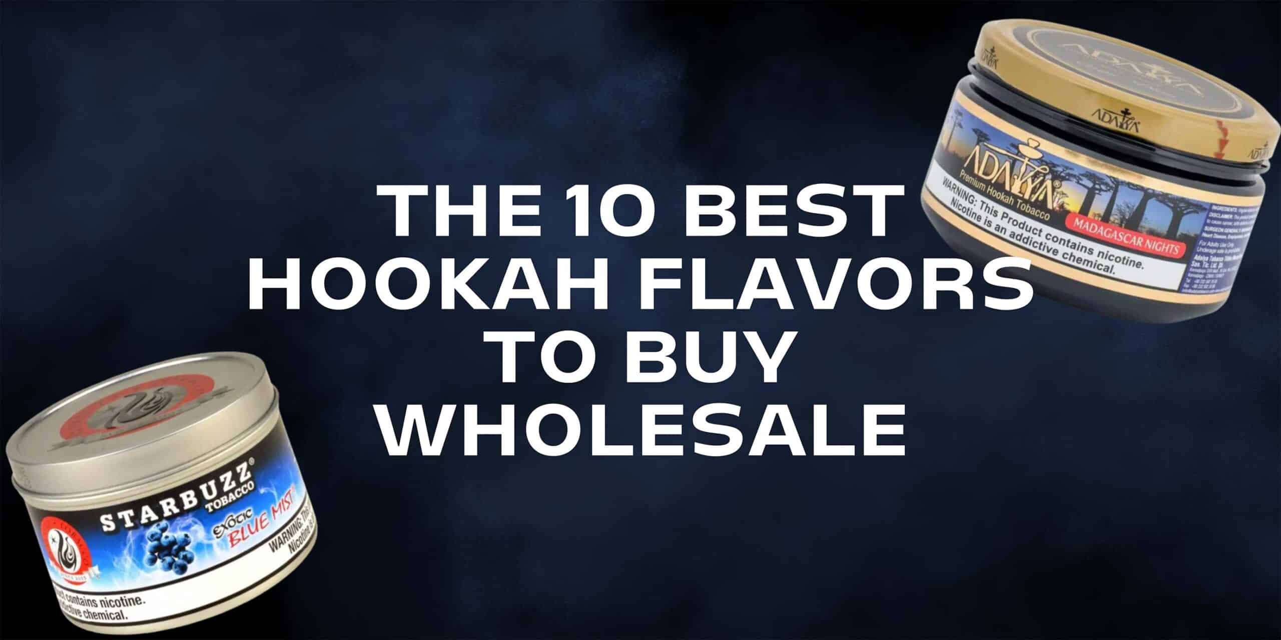 https://www.thehookahexpress.com/wp-content/uploads/2023/09/Best-hookah-flavors-to-buy-wholesale-scaled.jpg